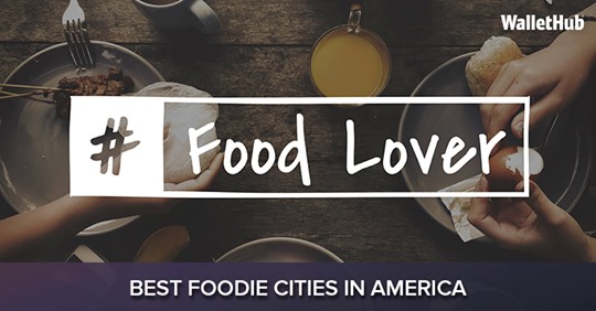 This is the picture Wallet Hub used to promote their 2019 Best Foodie Cities in America list. 